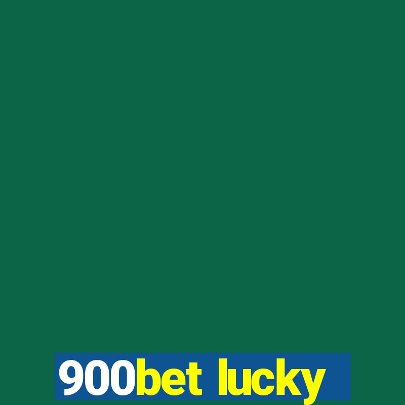 900bet lucky